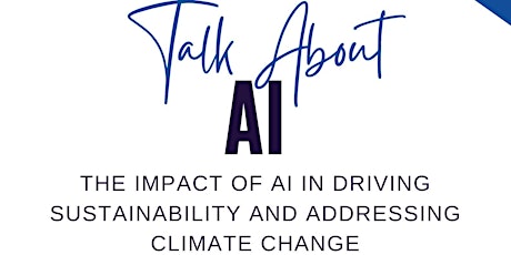 The Impact of AI in Driving Sustainability and Addressing Climate Change