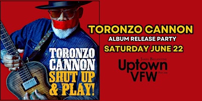 Hauptbild für Toronzo Cannon "Shut Up & Play" Album Release Party