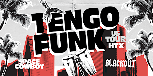 Imagem principal do evento TENGO FUNK US TOUR | FEAT. BLACKOUT HTX | TROPICAL BASS PARTY
