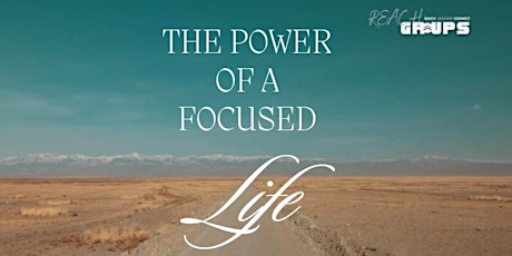 The Power of a Focused Life