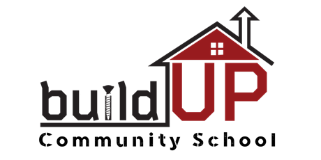 BuildUP Community School  Open House: April 16th