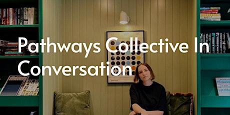 Pathways Collective In Conversation: Neurodiversity and Me