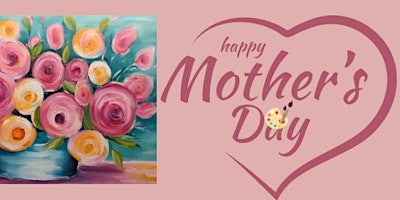 Image principale de Mother's Day Painting Party