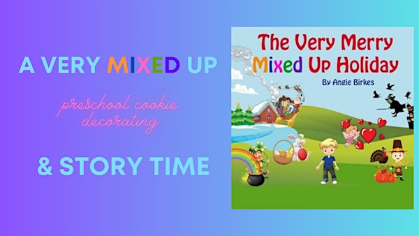 A Very Mixed Up Storytime & Cookie Decorating