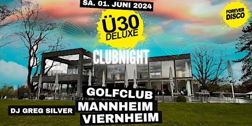 Primaire afbeelding van Ü30 DELUXE SUMMER CLUBNIGHT @ GOLF CLUB MANNHEIM VIERNHEIM