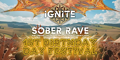 Hauptbild für Ignite Sober Rave - 1st Birthday Outdoor Festival