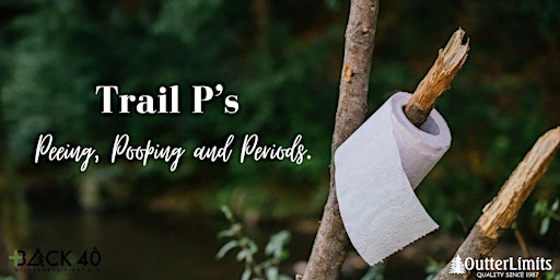 Imagem principal de Trail P's- Peeing, Pooping and Periods.