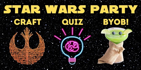 Star Wars Craft & Quiz Party (BYOB!)