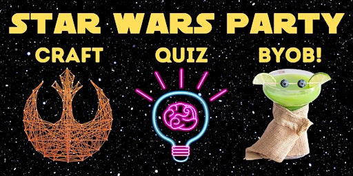 Primaire afbeelding van Star Wars Craft & Quiz Party (BYOB!)