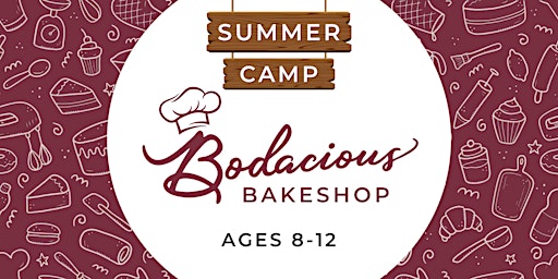 Primaire afbeelding van Bodacious Bakeshop Summer Camp (Ages 8-12)