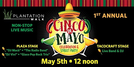 Plantation Walk "Cinco de Mayo" S﻿treet Party & Celebration FREE Admission primary image