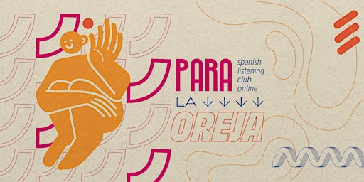 Spanish Language Listening Club: Para la Oreja primary image