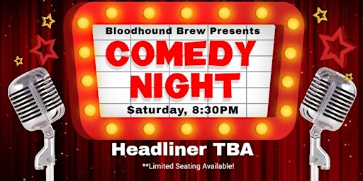 Hauptbild für BLOODHOUND BREW COMEDY NIGHT - Headliner: TBA