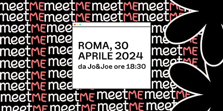 MeetME Roma, 30 aprile 2024