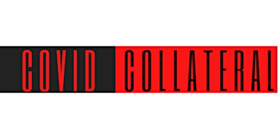Premiere Screening of Covid Collateral primary image