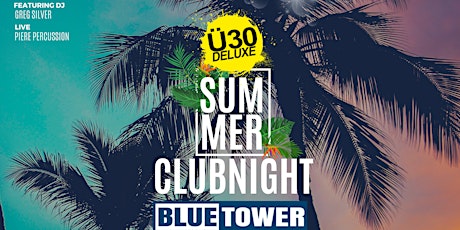 Ü30 DELUXE SUMMER CLUBNIGHT @ TERRASSE BLUE TOWER MANNHEIM