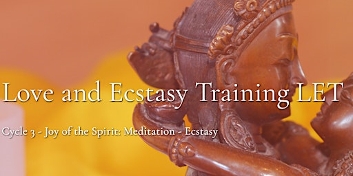 Imagem principal do evento Love and Ecstasy Training Cycle 3  Joy of the Spirit: Meditation - Ecstasy