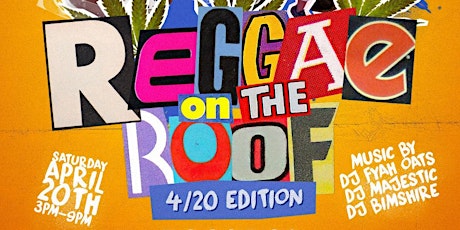 Reggae On The Roof - 4/20 Edition At Decades
