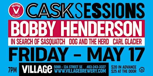 Image principale de Village Brewery Presents: Cask Sessions featuring Bobby Henderson w/ Guests