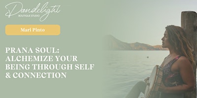 Imagem principal do evento Prana Soul: Alchemize Your Being Through Self & Connection