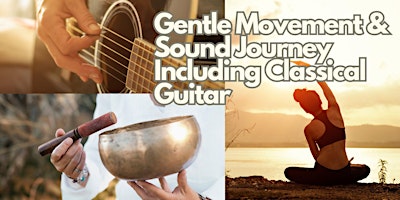 Primaire afbeelding van Gentle Movement & Sound Journey including Classical Guitar.
