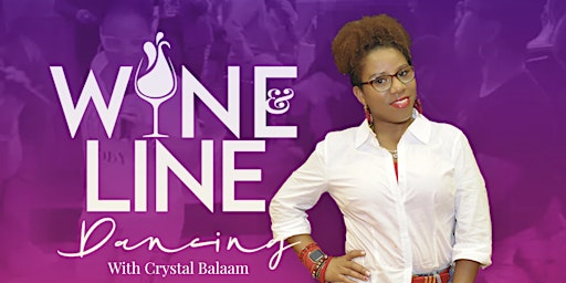 Image principale de Wine & Line Dancing w/Crystal Balaam One Year Anniversary Celebration