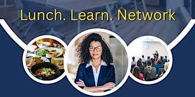 Business Prosperity: Lunch. Learn. Network primary image