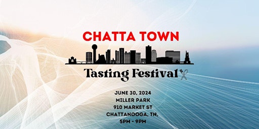 Hauptbild für Chatta Town Tasting Festival 2024