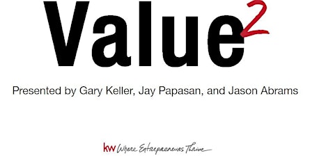 Value² How to Articulate Your Value to Your Client: KW Easton Viewing Party