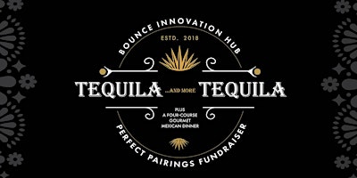 Imagem principal do evento Tequila...and more Tequila!  The Perfect Pairings Fundraiser for Bounce Hub