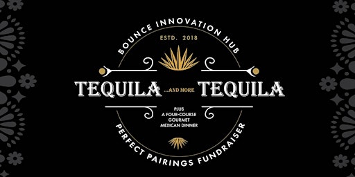 Imagen principal de Tequila...and more Tequila!  The Perfect Pairings Fundraiser for Bounce Hub
