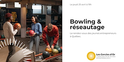 Primaire afbeelding van Bowling & réseautage - Le rendez-vous des jeunes entrepreneurs à Québec