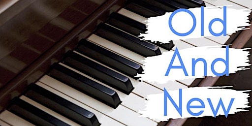 Hauptbild für Old and New: A piano Concert