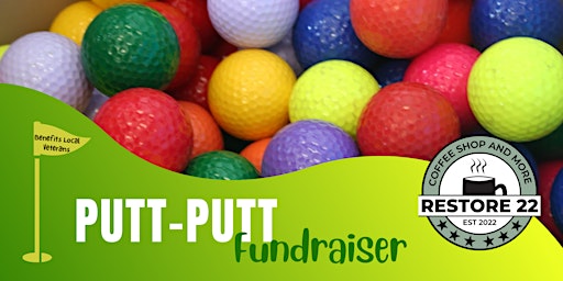 Imagem principal do evento Restore 22 Putt-Putt Mini Golf Fundraiser
