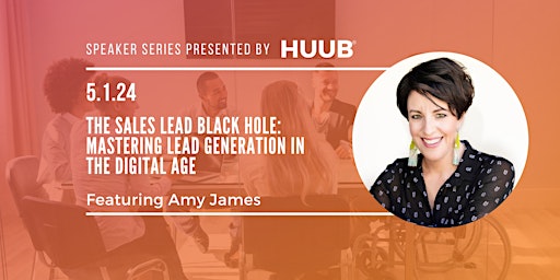 The Sales Lead Black Hole: Mastering Lead Generation in the Digital Age primary image