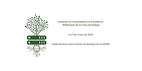 Coloquio: La computadora en el herbario. Reflexiones de 57 años de trabajo