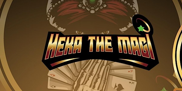 Heka The Magi ( Magic Show )