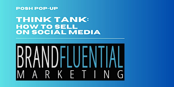 PoSh Think Tank: How to Sell on Social Media