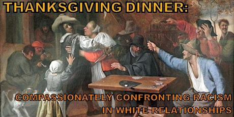 Thanksgiving Dinner: Challenging Racism in White Relationships