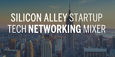 Imagem principal do evento Silicon Alley NYC Startup and Tech Mixer