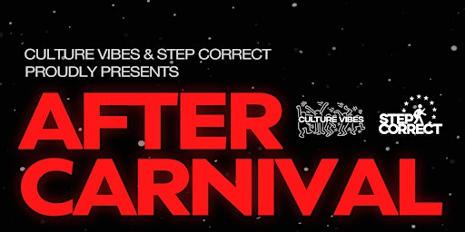 Imagen principal de AFTER CARNIVAL HOSTED BY: CULTURE VIBES & STEP CORRECT!