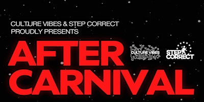 Imagem principal do evento AFTER CARNIVAL HOSTED BY: CULTURE VIBES & STEP CORRECT!