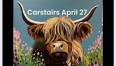 Carstairs April 27th Highland cow paint night