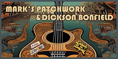 Mark's Patchwork and Dickson Bonfield - An evening of original Americana music