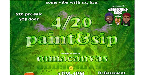 Primaire afbeelding van 4/20 paint&sip | @OnnaCanvas & @DaBasementBoyz