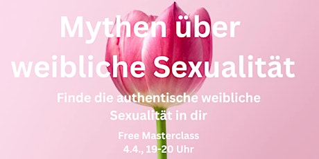 Hauptbild für Mythen über weibl.  Sexualität: Finde die authentische Sexualität in dir