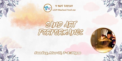 Sand art performance. Y NOT TODAY primary image
