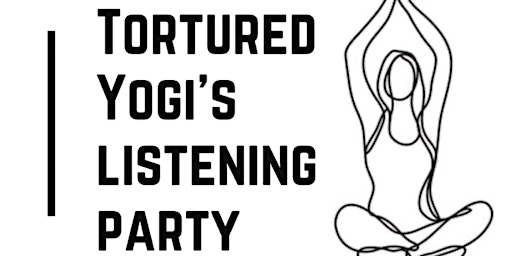 Imagem principal do evento The Tortured Yogi's Listening Party
