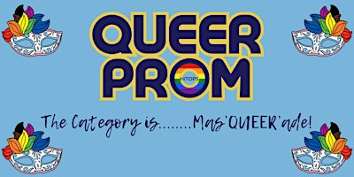 Imagem principal do evento Queer Prom - The Category Is Mas'QUEER'ade.