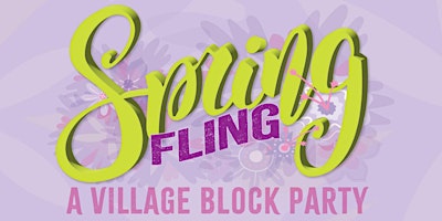 Imagem principal do evento Spring Fling A Village Block Party
